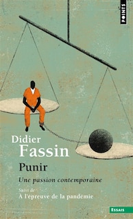 Front cover_Punir : une passion contemporaine ; Le moment punitif à l'épreuve de la pandémie