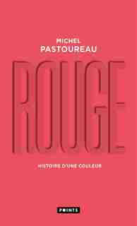 Rouge : histoire d'une couleur de Michel Pastoureau