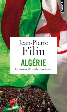 Algérie, la nouvelle indépendance