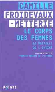 Le corps des femmes : la bataille de l'intime de Camille Froidevaux-Metterie