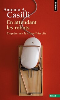 Couverture_En attendant les robots : enquête sur le travail du clic