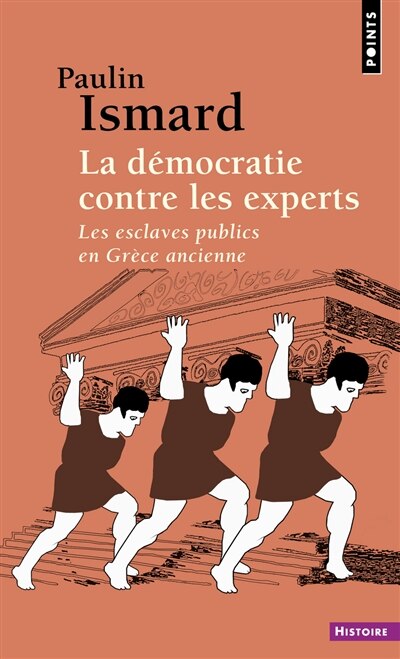 Front cover_La démocratie contre les experts : les esclaves publics en Grèce ancienne