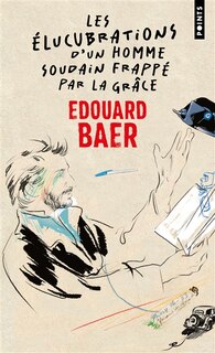 Front cover_Les élucubrations d'un homme soudain frappé par la grâce