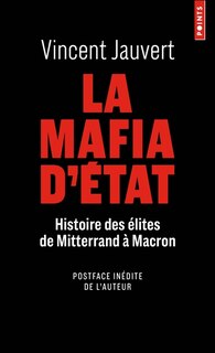 Front cover_La mafia d'Etat : histoire des élites de Mitterrand à Macron