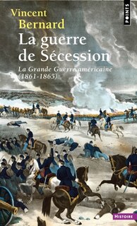 Front cover_La guerre de Sécession : la grande guerre américaine (1861-1865)