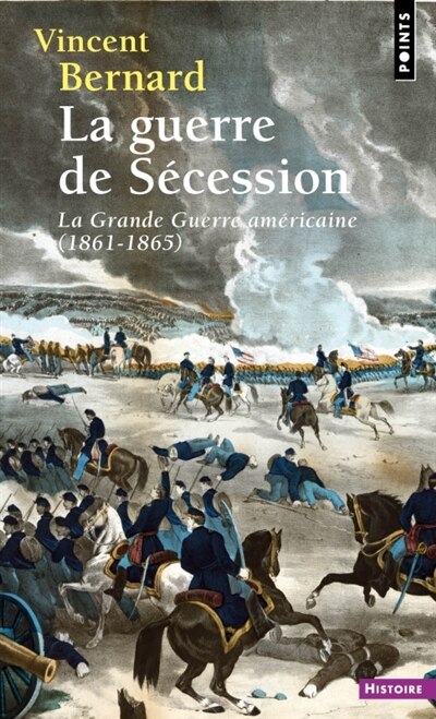 La guerre de Sécession: la grande guerre américaine (1861-1865)