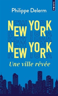 Couverture_New York, New York : une ville rêvée