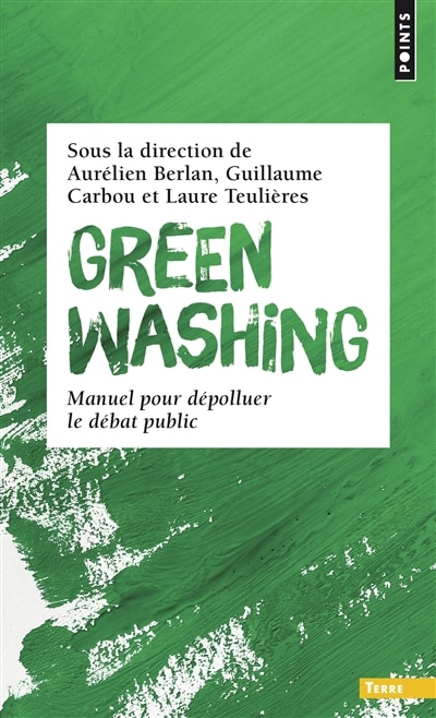 Front cover_Greenwashing : manuel pour dépolluer le débat public