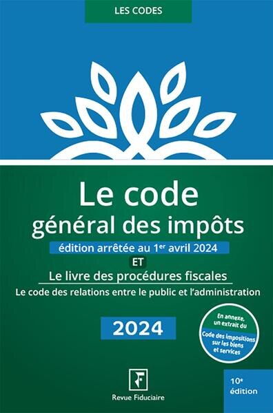 Couverture_Le code général des impôts : et le livre des procédures fiscales, le code des relations entre le public et l'administration : 2024