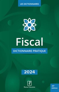 Couverture_Fiscal : dictionnaire pratique : 2024