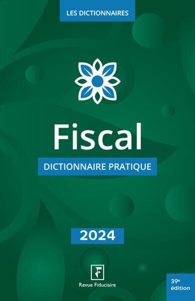 Couverture_Fiscal : dictionnaire pratique : 2024