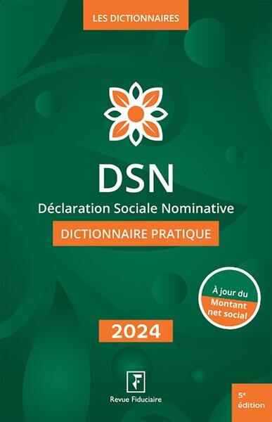 Couverture_DSN, déclaration sociale nominative : dictionnaire pratique : 2024