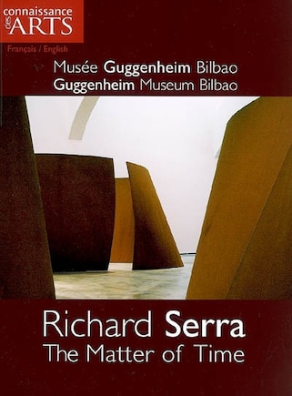 Richard Serra the Matter of time: musée Guggenheim Bilbao, Guggenheim museum Bilbao