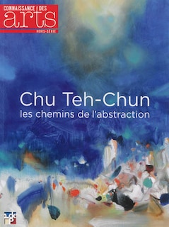 Front cover_Chu Teh-Chun, les chemins de l'abstraction