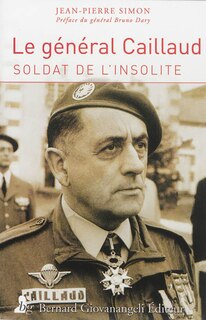 Le général Robert Caillaud: soldat de l'insolite