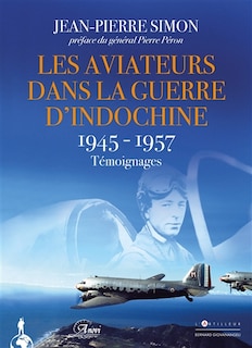 Les aviateurs dans la guerre d'Indochine: 1945-1957
