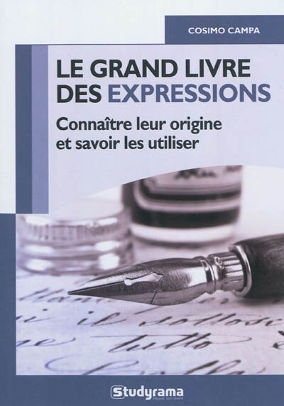 Front cover_Le grand livre des expressions : connaître leur origine et savoir les utiliser