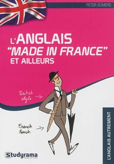 Couverture_L' anglais made in France et ailleurs ou Pourquoi l'étymologie n'est pas un gros mot !