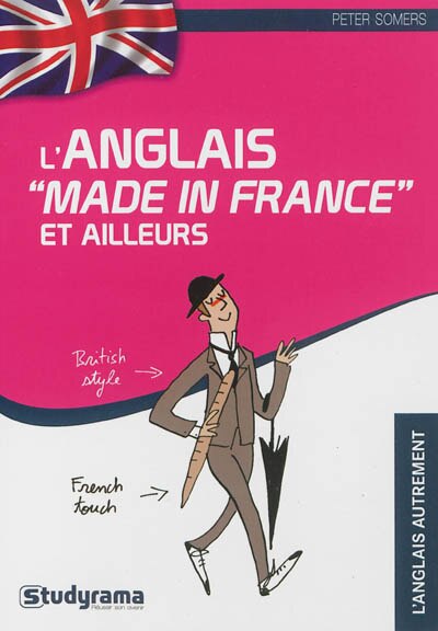 Couverture_L' anglais made in France et ailleurs ou Pourquoi l'étymologie n'est pas un gros mot !