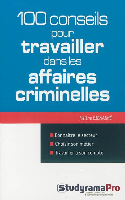 Front cover_100 conseils pour travailler dans les affaires criminelles