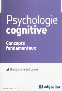 Couverture_Psychologie cognitive : concepts fondamentaux : programme de licence
