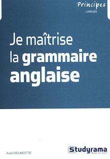 Je maîtrise la grammaire anglaise