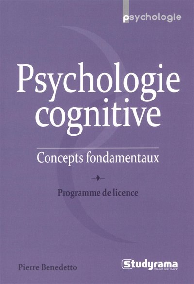 Couverture_Psychologie cognitive : concepts fondamentaux : programme de licence