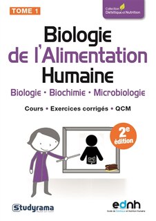 Front cover_Biologie de l'alimentation humaine, Vol. 1. Biologie, biochimie, microbiologie : cours, exercices corrigés, QCM