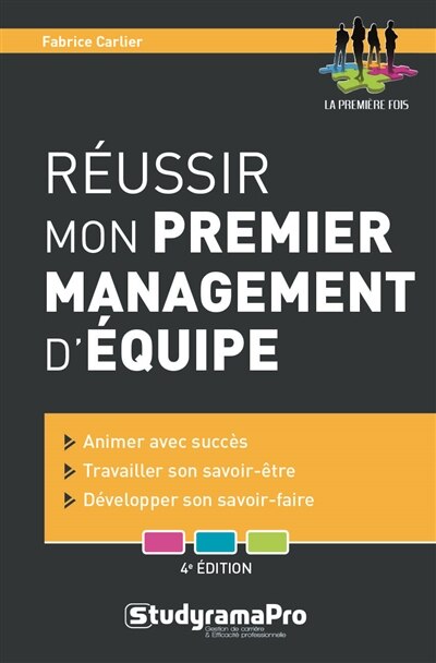 Réussir Mon Premier Management D'équipe 4e Édition