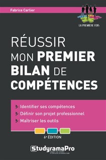 Front cover_Réussir mon premier bilan de compétences : identifier ses compétences, définir son projet professionnel, maîtriser les outils