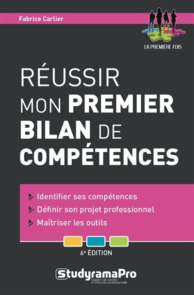 Front cover_Réussir mon premier bilan de compétences : identifier ses compétences, définir son projet professionnel, maîtriser les outils