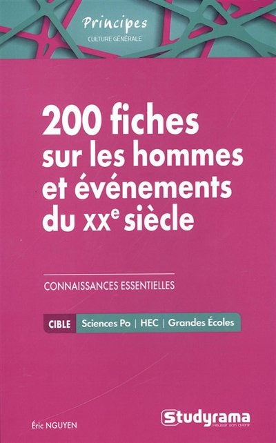 Front cover_200 fiches sur les hommes et événements du XXe siècle : connaissances essentielles : cible Sciences Po, HEC, grandes écoles