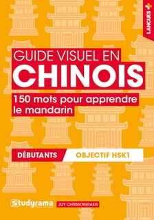 Couverture_Guide visuel en chinois : 150 mots pour apprendre le mandarin : débutants, objectif HSK1
