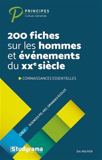 Front cover_200 fiches sur les hommes et événements du XXe siècle : connaissances essentielles : cible Sciences Po, HEC, grandes écoles