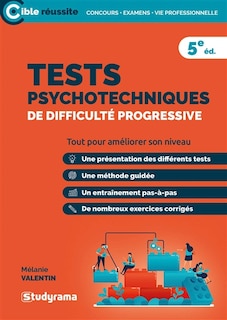 Tests psychotechniques de difficulté progressive: tout pour améliorer son niveau