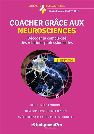 Couverture_Coacher grâce aux neurosciences : décoder la complexité des relations professionnelles : réguler ses émotions, développer ses compétences, améliorer sa relation professionnelle