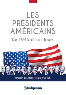 Les présidents américains: de 1945 à nos jours