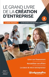Couverture_Le grand livre de la cr&eacute;ation d'entreprise : 2021-2022