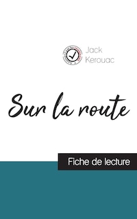 Couverture_Sur la route de Jack Kerouac (fiche de lecture et analyse complète de l'oeuvre)