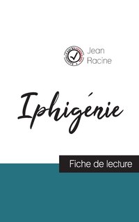 Front cover_Iphigénie de Jean Racine (fiche de lecture et analyse complète de l'oeuvre)