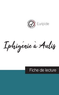 Front cover_Iphigénie à Aulis de Euripide (fiche de lecture et analyse complète de l'oeuvre)