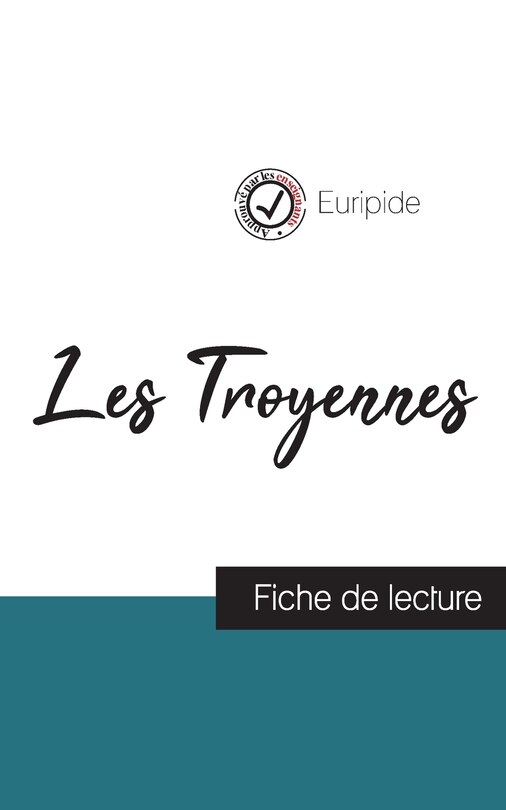 Couverture_Les Troyennes de Euripide (fiche de lecture et analyse complète de l'oeuvre)