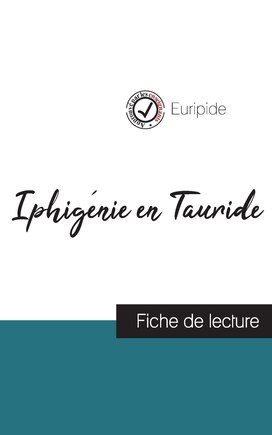 Iphigénie en Tauride de Euripide (fiche de lecture et analyse complète de l'oeuvre)