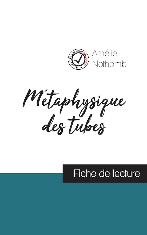 Front cover_Métaphysique des tubes de Amélie Nothomb (fiche de lecture et analyse complète de l'oeuvre)