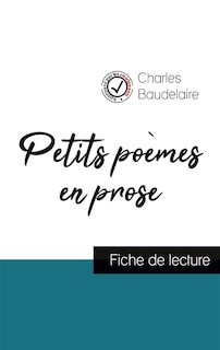 Petits Poèmes En Prose De Charles Baudelaire (fiche De Lecture Et Analyse Complète De L'oeuvre)