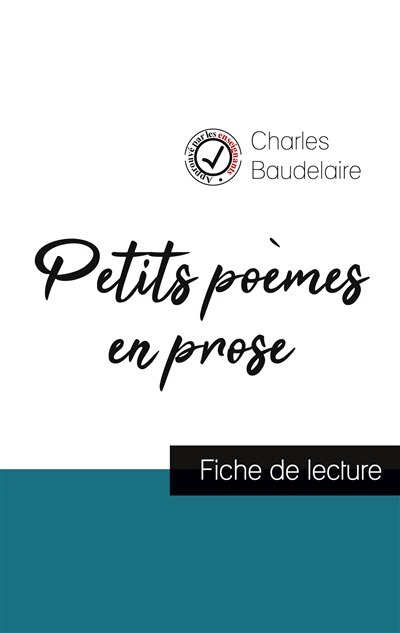 Petits Poèmes En Prose De Charles Baudelaire (fiche De Lecture Et Analyse Complète De L'oeuvre)