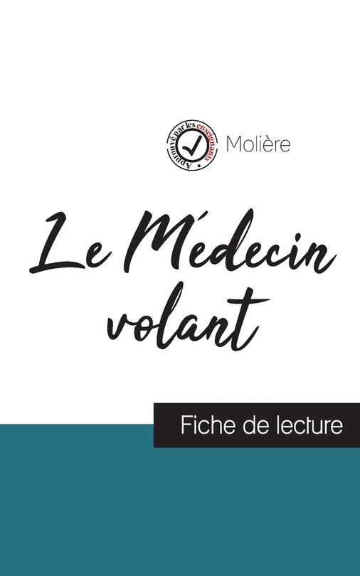 Front cover_Le Médecin volant de Molière (fiche de lecture et analyse complète de l'oeuvre)