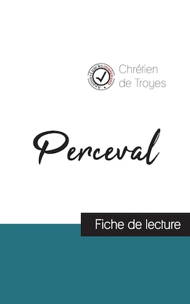 Perceval de Chrétien de Troyes (fiche de lecture et analyse complète de l'oeuvre)