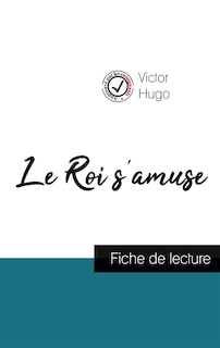 Front cover_Le Roi s'amuse de Victor Hugo (fiche de lecture et analyse complète de l'oeuvre)
