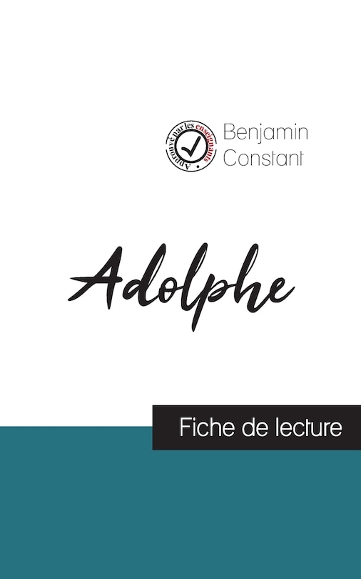 Front cover_Adolphe de Benjamin Constant (fiche de lecture et analyse compl&egrave;te de l'oeuvre)